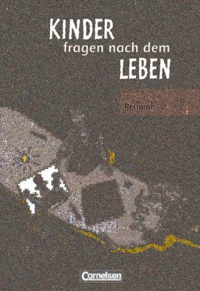 Kinder fragen nach dem Leben - Evangelische Religion - Ausgabe 2006 - 2. Schuljahr