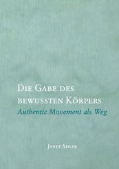 Die Gabe des bewussten Körpers