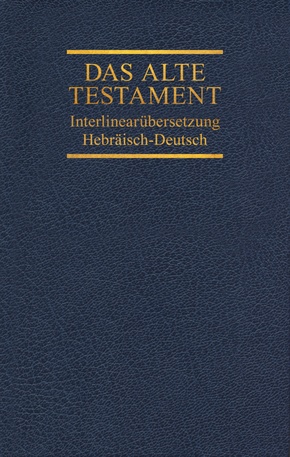 Das Alte Testament, Interlinearübersetzung, Hebräisch-Deutsch, Neuausgabe - Bd.3