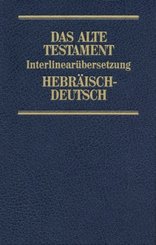 Das Alte Testament, Interlinearübersetzung, Hebräisch-Deutsch, Neuausgabe - Bd.2