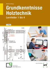Grundkenntnisse Holztechnik: Lernfelder 1 bis 4, m. CD-ROM