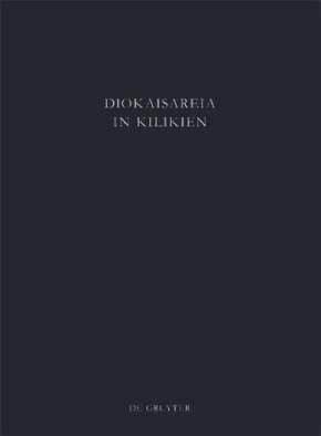 Diokaisareia in Kilikien: Die Nekropolen von Diokaisareia