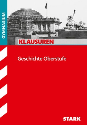 STARK Klausuren Gymnasium - Geschichte Oberstufe