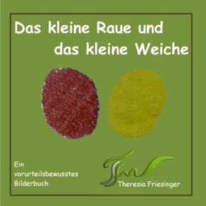 Das kleine Raue und das kleine Weiche