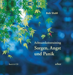 Achtsamkeitstraining "Sorgen, Angst & Panik", m. 1 Audio-CD