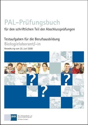 PAL-Prüfungsbuch für den schriftlichen Teil der Abschlussprüfungen Biologielaborant/-in