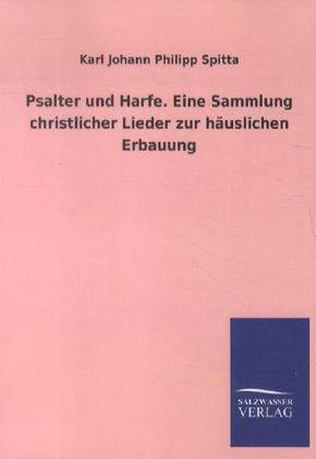 Psalter und Harfe. Eine Sammlung christlicher Lieder zur häuslichen Erbauung