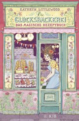 Die Glücksbäckerei - Das magische Rezeptbuch