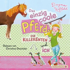 Das einzig coole Pferd, die Killerenten und ich, 2 Audio-CD