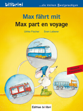 Max fährt mit, Deutsch-Französisch - Max part en Voyage