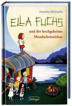 Ella Fuchs und der hochgeheime Mondscheinzirkus