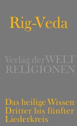 Rig-Veda - Das heilige Wissen - Bd.2