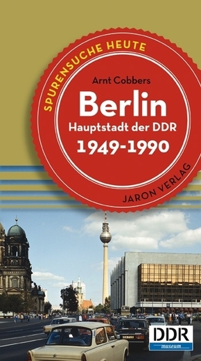 Berlin, Hauptstadt der DDR 1949-1990