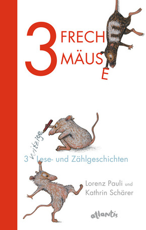 3 freche Mäuse - 3 witzige Lese- und Zählgeschichten; .