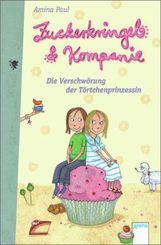 Zuckerkringel & Kompanie - Die Verschwörung der Törtchenprinzessin