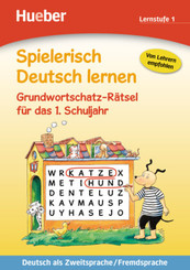 Spielerisch Deutsch lernen: Grundwortschatz-Rätsel für das 1. Schuljahr, Lernstufe 1