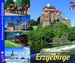 Erzgebirge - Entdeckungsreise durch das Erzgebirge / A Vouyage of discovery through the Erz Mountains / La découverte de