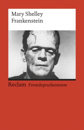 Frankenstein; or, The Modern Prometheus. Englischer Text mit deutschen Worterklärungen