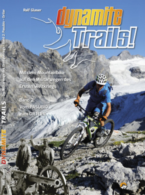 Dynamite Trails - Vom Ortler zum Pasubio