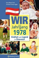 Wir vom Jahrgang 1978 - Kindheit und Jugend in &Ouml;sterreich