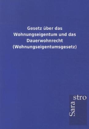 Gesetz über das Wohnungseigentum und das Dauerwohnrecht (Wohnungseigentumsgesetz)