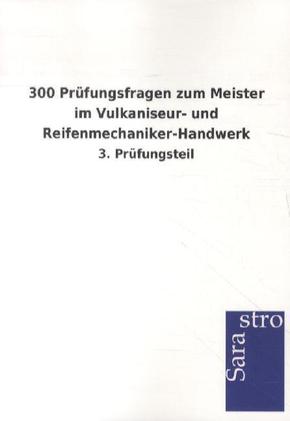 300 Prüfungsfragen zum Meister im Vulkaniseur- und Reifenmechaniker-Handwerk - 3. Prüfungsteil
