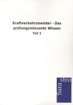 Kraftverkehrsmeister - Das prüfungsrelevante Wissen