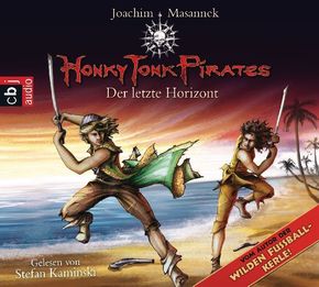 Honky Tonk Pirates - Der letzte Horizont, 3 Audio-CDs