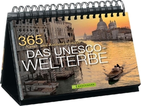 Das UNESCO-Welterbe - 365 Natur- und Kulturdenkmäler. Mit immerwährendem Kalendarium