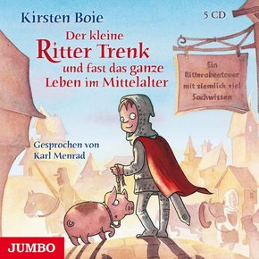 Der kleine Ritter Trenk und fast das ganze Leben im Mittelalter, 5 Audio-CDs