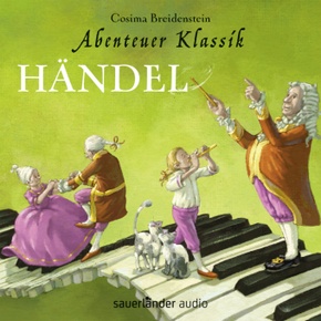 Abenteuer Klassik: Händel, Audio-CD