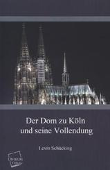Der Dom zu Köln und seine Vollendung
