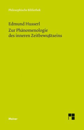 Zur Phänomenologie des inneren Zeitbewußtseins