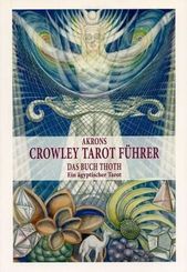 Akrons Crowley Tarot Führer, Bd.2