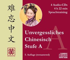 Unvergessliches Chinesisch: Stufe A, Sprachtraining, 4 Audio-CDs