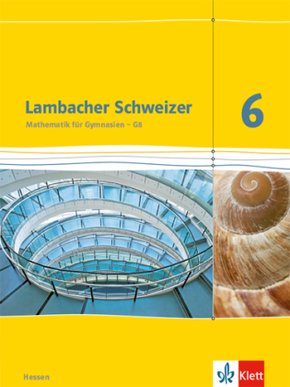 Lambacher Schweizer Mathematik 6 - G8. Ausgabe Hessen