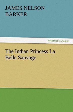 The Indian Princess La Belle Sauvage