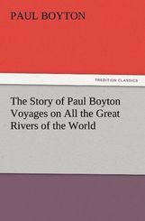 The Story of Paul Boyton Voyages on All the Great Rivers of the World
