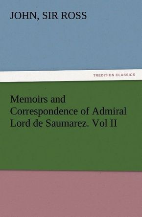 Memoirs and Correspondence of Admiral Lord de Saumarez - Vol.2