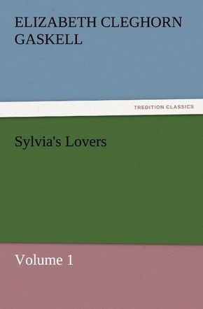Sylvia's Lovers - Volume 1
