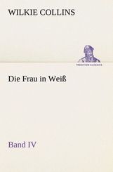 Die Frau in Weiß - Band IV