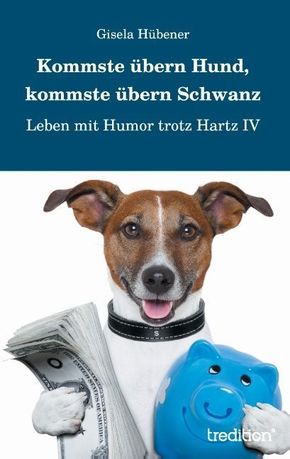 Kommste übern Hund, kommste übern Schwanz