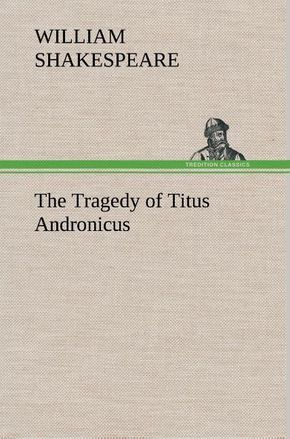 The Tragedy of Titus Andronicus