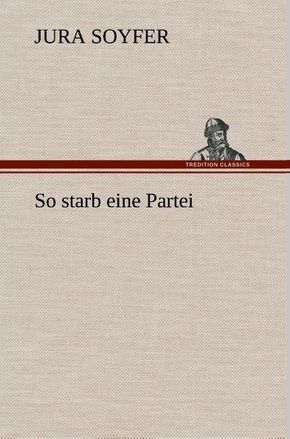 So starb eine Partei