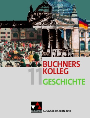 Buchners Kolleg Geschichte Bayern 11 - 2013
