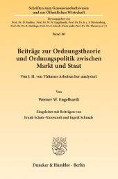 Beiträge zur Ordnungstheorie und Ordnungspolitik zwischen Markt und Staat.