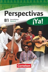 Perspectivas ¡Ya! - Spanisch für Erwachsene - Aktuelle Ausgabe - B1