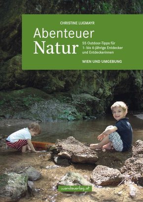 Abenteuer Natur - Wien und Umgebung