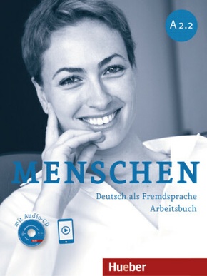 Menschen - Deutsch als Fremdsprache. Menschen A2.2. Arbeitsbuch mit Audio-CD