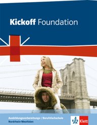 Kickoff Foundation Nordrhein-Westfalen. Englisch für die Ausbildungsvorbereitungs- und Berufsfachschule